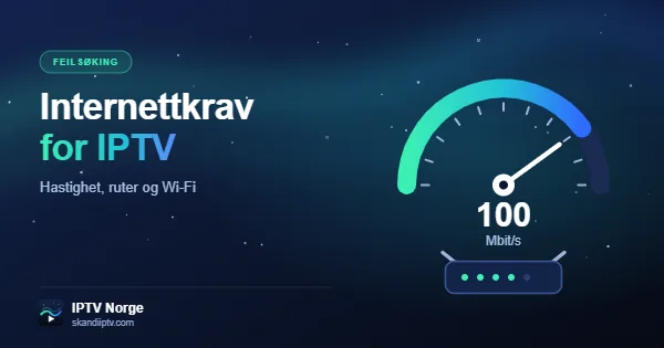 Internettkrav for IPTV – hastighetsmåler i Mbit/s og Wi-Fi-ruter for IPTV Norway