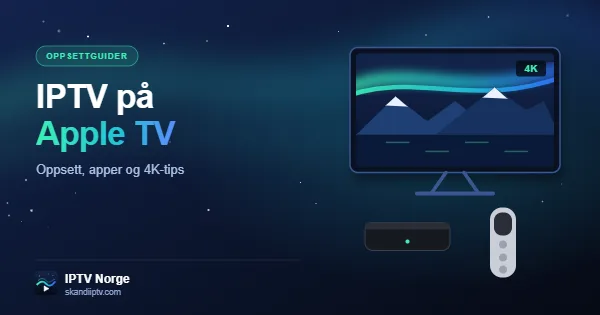 IPTV på Apple TV i Norge – strømmeboks, fjernkontroll og TV med fjordlandskap i 4K