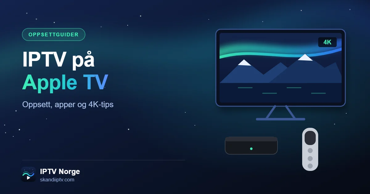 IPTV på Apple TV i Norge – strømmeboks, fjernkontroll og TV med fjordlandskap i 4K