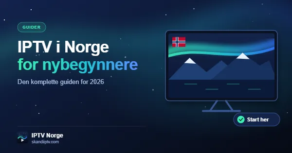 IPTV i Norge for nybegynnere – TV med norsk fjordlandskap, nordlys og norsk flagg