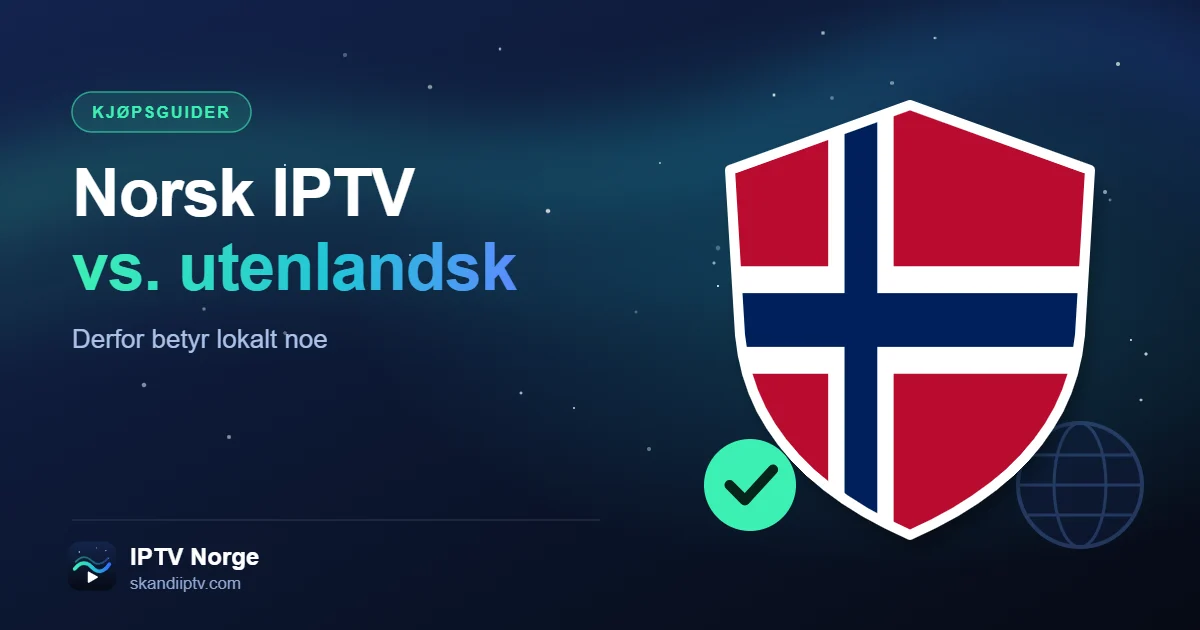 Norsk IPTV mot utenlandske tjenester – skjold med norsk flagg for IPTV Norge