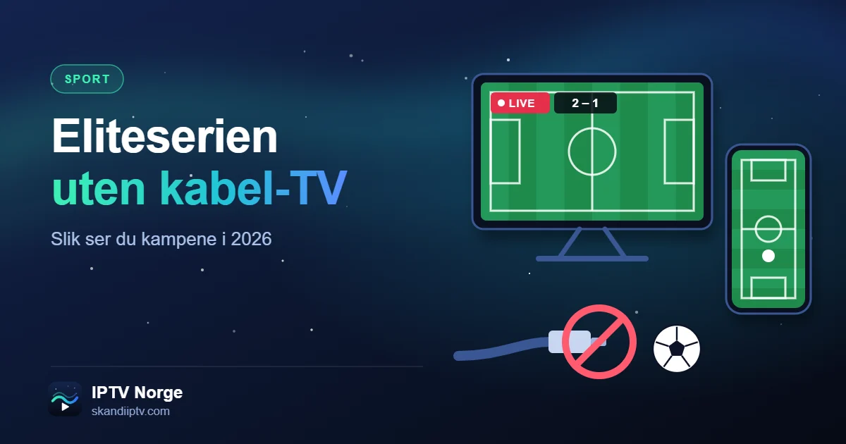 Slik ser du Eliteserien uten kabel-TV – fotballkamp på TV og mobil med IPTV i Norge